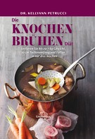 Kellyann Petrucci: Die Knochenbrühen-Diät-E-Book 