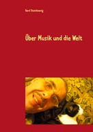Gerd Steinkoenig: Über Musik und die Welt 