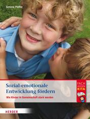 Sozial-emotionale Entwicklung fördern - Wie Kinder in Gemeinschaft stark werden