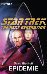 Star Trek - The Next Generation: Die Epidemie - Roman