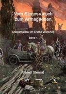 Bernd Sternal: Vom Siegesrausch zum Armageddon 
