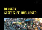 Bangkok - streetlife unplugged - Impressionen aus Thailands Hauptstadt