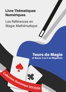 Dominique Souder: Tours de magie, systèmes de numération de bases 3 ou 4 ou négatives. 