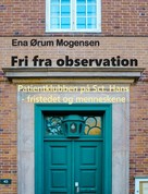 Ena Ørum Mogensen: Fri fra observation 