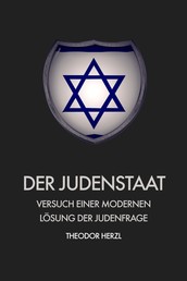 Der Judenstaat - Versuch einer modernen Lösung der judenfrage (Premium Ebook)