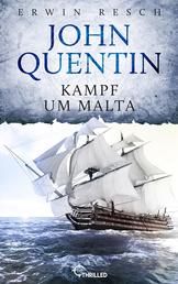 John Quentin - Kampf um Malta - Historischer Abenteuerroman