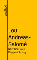 Lou Andreas-Salomé: Narzißmus als Doppelrichtung 
