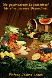 Die gesündesten Lebensmittel für eine bessere Gesundheit