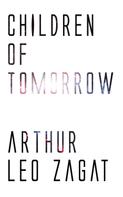 Arthur Leo Zagat: Children of Tomorrow 