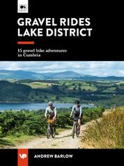Gravel Rides Lake District - 15 gravel bike adventures in Cumbria