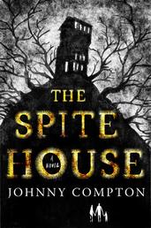 The Spite House - A Novel
