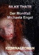 Silke Thate: Der Mordfall Michaela Engel 