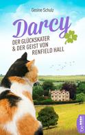 Gesine Schulz: Darcy - Der Glückskater und der Geist von Renfield Hall ★★★★