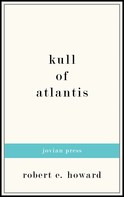 Robert E. Howard: Kull of Atlantis 