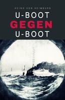 Heino von Heimburg: U-Boot gegen U-Boot ★★