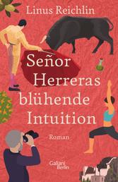 Señor Herreras blühende Intuition - Roman
