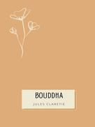 Jules Claretie: Bouddha 