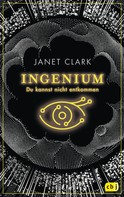 Janet Clark: INGENIUM - Du kannst nicht entkommen ★★★★