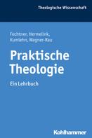 Kristian Fechtner: Praktische Theologie 