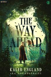 The Way Ahead 2 - A LitRPG Adventure