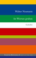 Walter Neumann: In Worten graben 