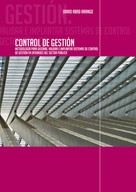 Darío Abad Arango: Control de Gestión. Metodología para diseñar, validar e implantar sistemas de Control de Gestión en entidades del sector público 