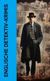 Englische Detektiv-Krimis - Sherlock Holmes, Father Brown, Detektiv Jack Tarling, Detektivin Gryce, Inspektor Chaney, Detektivin Dora Myrl