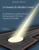 Giancarlo Bonini: Le Gnomon du Méridien Cassini 