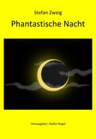 Stefan Zweig: Phantastische Nacht 