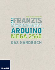 Das Franzis Starterpaket Arduino Mega 2560 - Das Handbuch für den Schnelleinstieg