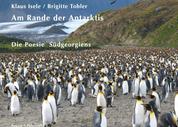 Am Rande der Antarktis - Die Poesie Südgeorgiens