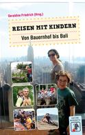 Geraldine Friedrich: Reisen mit Kindern - Von Bauernhof bis Bali ★★★★