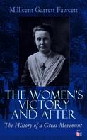 Millicent Garrett Fawcett: The Women's Victory and After 