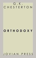 Gilbert Keith Chesterton: Orthodoxy 