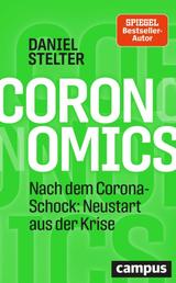 Coronomics - Nach dem Corona-Schock: Neustart aus der Krise