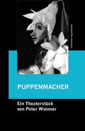 PUPPENMACHER - Ein Theaterstück für eine Puppe und für einen Macher