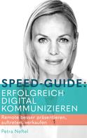 Petra Neftel: Speed-Guide: Erfolgreich digital kommunizieren 