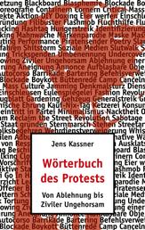 Wörterbuch des Protests - Von Ablehnung bis Ziviler Ungehorsam
