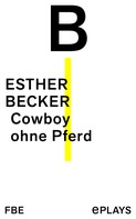 Esther Becker: Cowboy ohne Pferd 