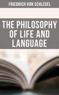 Friedrich von Schlegel: The Philosophy of Life and Language 