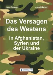 Das Versagen des Westens in Afghanistan, Syrien und der Ukraine