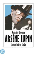 Maurice Leblanc: Lupins letzte Liebe ★★★