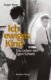 Ich ewiges Kind - Das Leben des Egon Schiele