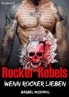 Bärbel Muschiol: Rocker Rebels. Wenn Rocker lieben. Die super-Box mit 11 Romanen! ★★★★