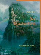 Peter Bur: Der Drachenfürst 