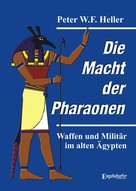 Peter W.F. Heller: Die Macht der Pharaonen ★★★★