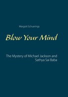 Margott Schuerings: Blow Your Mind 