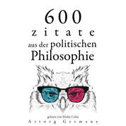 600 Zitate aus der politischen Philosophie - Sammlung bester Zitate