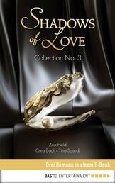 Collection No. 3 - Shadows of Love - Drei Romane in einem E-Book