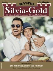 Silvia-Gold 181 - Im Frühling fliegen die Funken